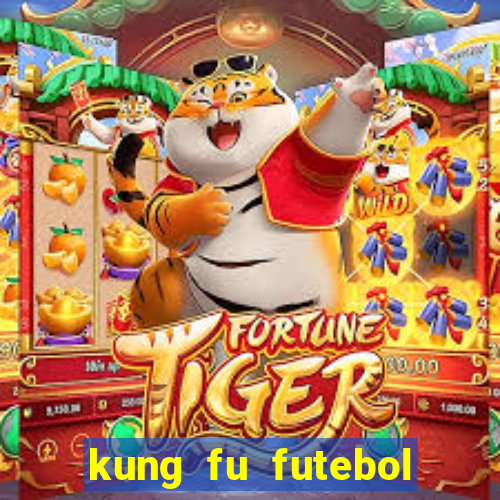 kung fu futebol clube online